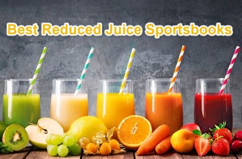best reduced juice sportsbooks